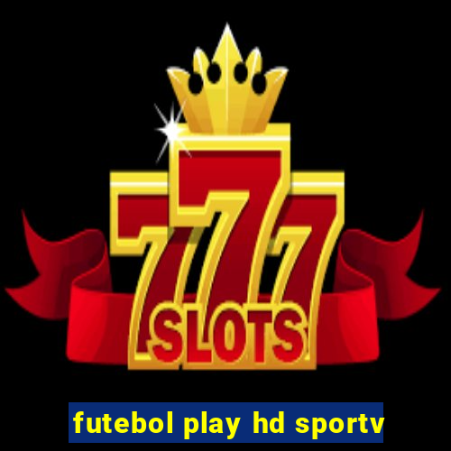 futebol play hd sportv